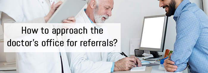 How To Get Referrals From Doctors?
